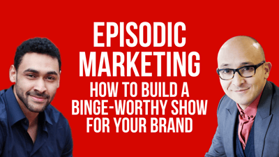 Thumbnail Webinar_ Episodic Marketing_ How to build a binge-worthy show for your brand with tribetactics